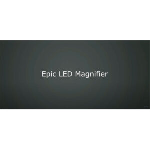 Epic LED Magnifier Video Poster Epic LED Magnifier Video Poster